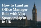 How to Land an Office Manager Role with Visa Sponsorship In UK